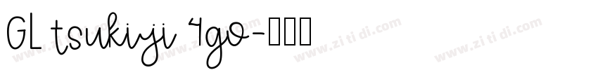 GL Tsukiji 4go字体转换